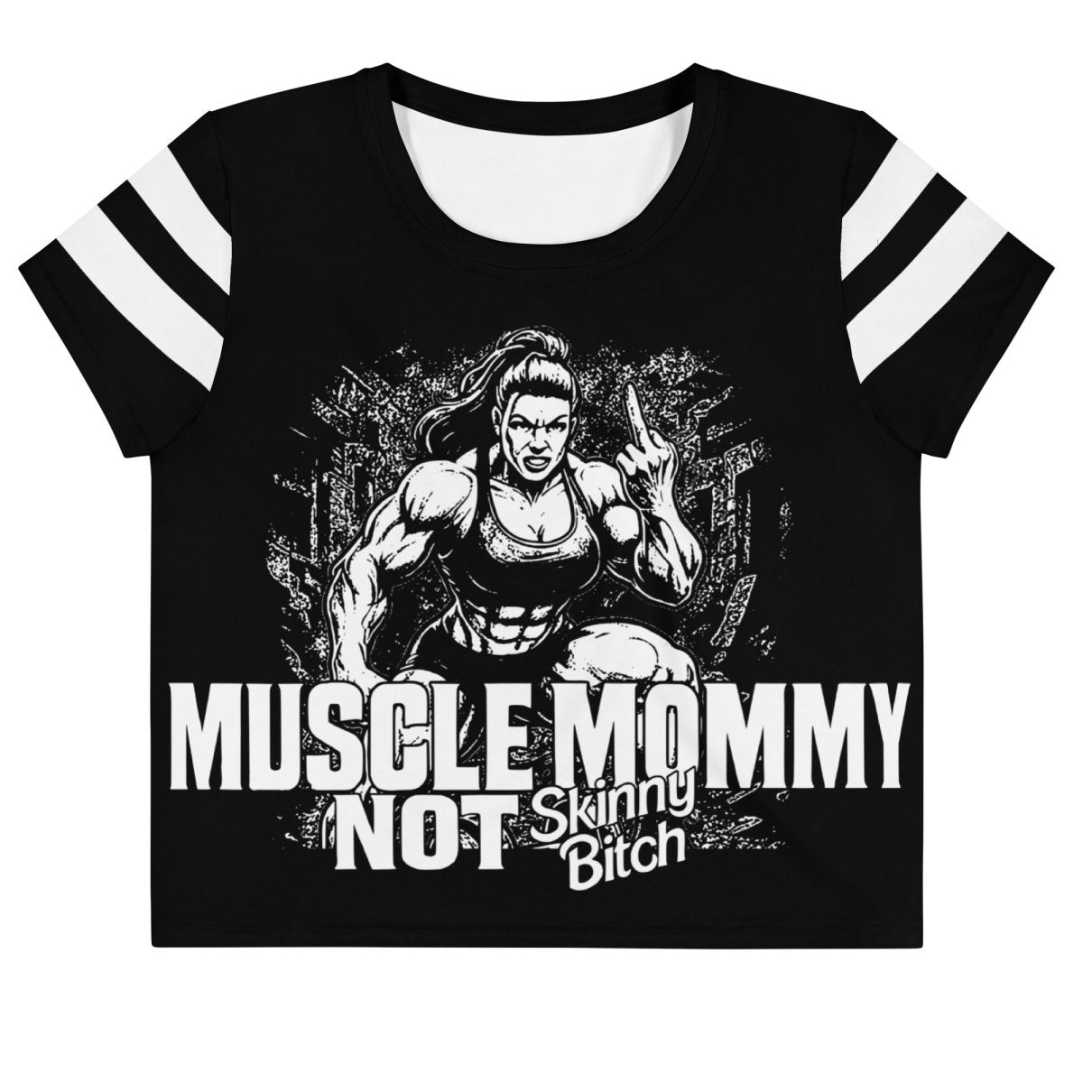 CROP TOP - MUSCLE MOMMY NOT SKINNY BITCH - ELG wear
