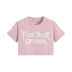 FUCK YOUR OPINION - CROP TOP - ELGwear