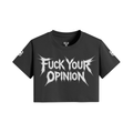 FUCK YOUR OPINION - CROP TOP - ELGwear